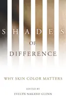 Odcienie różnic: Dlaczego kolor skóry ma znaczenie - Shades of Difference: Why Skin Color Matters