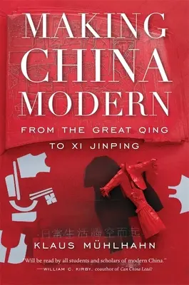 Nowoczesne Chiny: od Wielkiego Qing do XI Jinpinga - Making China Modern: From the Great Qing to XI Jinping