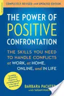 Siła pozytywnej konfrontacji: Umiejętności potrzebne do radzenia sobie z konfliktami w pracy, w domu, w sieci i w życiu - The Power of Positive Confrontation: The Skills You Need to Handle Conflicts at Work, at Home, Online, and in Life