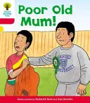 Oxford Reading Tree: Poziom 4: Więcej historii A: Poor Old Mum - Oxford Reading Tree: Level 4: More Stories A: Poor Old Mum