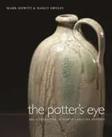 The Potter's Eye: Sztuka i tradycja w garncarstwie Karoliny Północnej - The Potter's Eye: Art and Tradition in North Carolina Pottery