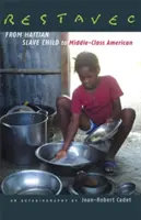 Restavec: Od haitańskiego niewolnika do Amerykanina klasy średniej - Restavec: From Haitian Slave Child to Middle-Class American