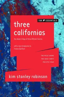 Trzy Kalifornie: Dziki Brzeg, Złote Wybrzeże i Krawędź Pacyfiku - Three Californias: The Wild Shore, the Gold Coast, and Pacific Edge