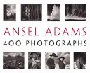 Ansel Adams: 400 fotografii - Ansel Adams: 400 Photographs