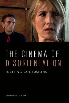 Kino dezorientacji: Inviting Confusions - The Cinema of Disorientation: Inviting Confusions