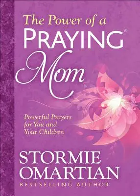 Moc modlącej się(r) mamy: Potężne modlitwy dla ciebie i twoich dzieci - The Power of a Praying(r) Mom: Powerful Prayers for You and Your Children