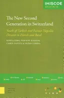 Nowe drugie pokolenie w Szwajcarii: Młodzież tureckiego i byłego jugosłowiańskiego pochodzenia w Zurychu i Bazylei - The New Second Generation in Switzerland: Youth of Turkish and Former Yugoslav Descent in Zurich and Basel