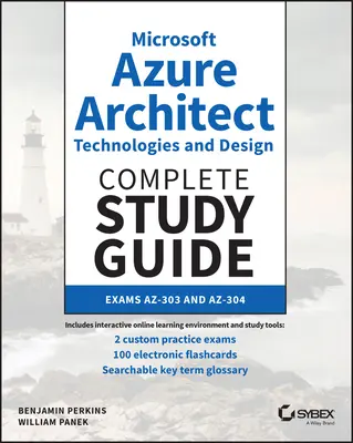 Microsoft Azure Architect Technologies and Design Complete Study Guide: Egzaminy Az-303 i Az-304 - Microsoft Azure Architect Technologies and Design Complete Study Guide: Exams Az-303 and Az-304