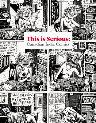 To jest poważne: kanadyjskie komiksy niezależne - This Is Serious: Canadian Indie Comics