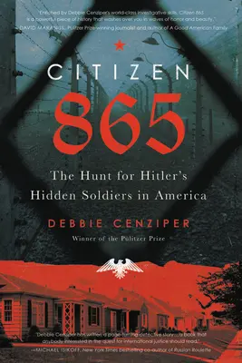 Citizen 865: Polowanie na ukrytych żołnierzy Hitlera w Ameryce - Citizen 865: The Hunt for Hitler's Hidden Soldiers in America