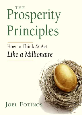 Zasady dobrobytu: Jak myśleć i działać jak milioner - The Prosperity Principles: How to Think and ACT Like a Millionaire