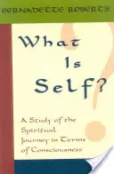 Czym jest jaźń? Studium duchowej podróży w kategoriach świadomości, - What Is Self?: A Study of the Spiritual Journey in Terms of Consciousness,