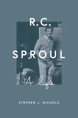 R. C. Sproul: Życie - R. C. Sproul: A Life