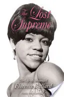 The Lost Supreme: Życie marzycielki Florence Ballard - The Lost Supreme: The Life of Dreamgirl Florence Ballard