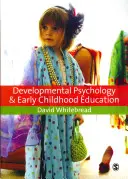 Psychologia rozwojowa i edukacja wczesnoszkolna: Przewodnik dla studentów i praktyków - Developmental Psychology and Early Childhood Education: A Guide for Students and Practitioners