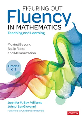 Figuring Out Fluency in Mathematics Teaching and Learning, Grades K-8: Wyjście poza podstawowe fakty i zapamiętywanie - Figuring Out Fluency in Mathematics Teaching and Learning, Grades K-8: Moving Beyond Basic Facts and Memorization