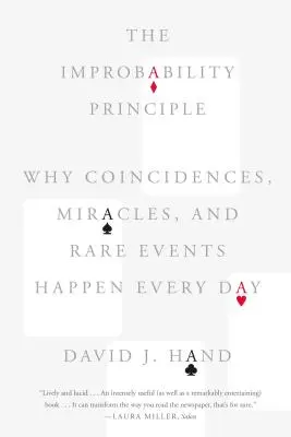 The Improbability Principle: Why Coincidences, Miracles, and Rare Events Happen Every Day (Zasada nieprawdopodobieństwa: dlaczego zbiegi okoliczności, cuda i rzadkie wydarzenia zdarzają się codziennie) - The Improbability Principle: Why Coincidences, Miracles, and Rare Events Happen Every Day