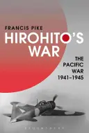 Wojna Hirohito: wojna na Pacyfiku w latach 1941-1945 - Hirohito's War: The Pacific War, 1941-1945