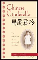 Chiński Kopciuszek: Prawdziwa historia niechcianej córki - Chinese Cinderella: The True Story of an Unwanted Daughter