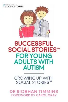 Skuteczne artykuły społeczne w dorosłym życiu: Dorastanie z historiami społecznymi(tm) - Successful Social Articles Into Adulthood: Growing Up with Social Stories(tm)