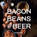 Bekon, fasola i piwo - Bacon, Beans, and Beer