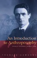 Wprowadzenie do antropozofii: Światopogląd Rudolfa Steinera - An Introduction to Anthroposophy: Rudolf Steiner's World View