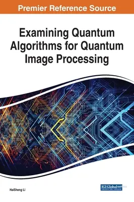 Badanie algorytmów kwantowych dla kwantowego przetwarzania obrazu - Examining Quantum Algorithms for Quantum Image Processing