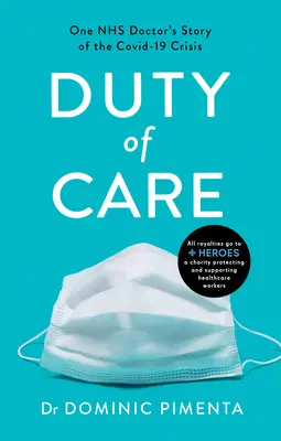 Obowiązek opieki: Historia odwagi i współczucia jednego z lekarzy NHS na linii frontu Covid-19 - Duty of Care: One Nhs Doctor's Story of Courage and Compassion on the Covid-19 Frontline