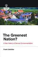 Najbardziej zielony naród? Nowa historia niemieckiego ekologizmu - The Greenest Nation?: A New History of German Environmentalism