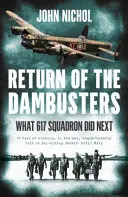 Return of the Dambusters - Co 617 Squadron zrobił później? - Return of the Dambusters - What 617 Squadron Did Next