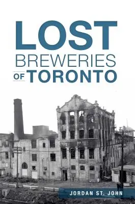 Zaginione browary Toronto - Lost Breweries of Toronto