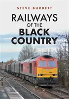 Koleje w Czarnym Kraju - Railways of the Black Country