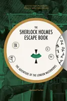 Księga ucieczki Sherlocka Holmesa: Przygoda w londyńskich wodociągach: Rozwiąż łamigłówki, aby uciec ze stron - The Sherlock Holmes Escape Book: The Adventure of the London Waterworks: Solve the Puzzles to Escape the Pages