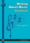 Alistair Wightman - Zeszyt ćwiczeń do pisania o muzyce - Alistair Wightman - Writing About Music Workbook