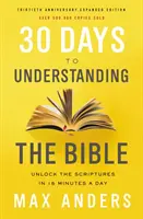 30 dni na zrozumienie Biblii, 30. rocznica: Odblokuj Pismo Święte w 15 minut dziennie - 30 Days to Understanding the Bible, 30th Anniversary: Unlock the Scriptures in 15 Minutes a Day