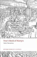 Księga Męczenników Foxe'a: Wybrane narracje - Foxe's Book of Martyrs: Select Narratives