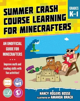 Letni kurs nauki dla Minecraftowców: Klasy K-1: Poprawa podstawowych umiejętności przedmiotowych dzięki zabawnym zajęciom - Summer Learning Crash Course for Minecrafters: Grades K-1: Improve Core Subject Skills with Fun Activities