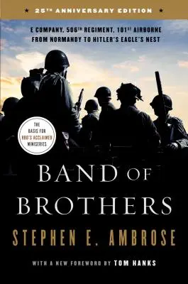 Band of Brothers: Kompania E, 506 Pułk, 101 Armia Powietrznodesantowa od Normandii do Orlego Gniazda Hitlera - Band of Brothers: E Company, 506th Regiment, 101st Airborne from Normandy to Hitler's Eagle's Nest