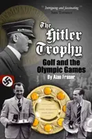 Hitler Trophy - golf i igrzyska olimpijskie - Hitler Trophy - Golf and the Olympic Games