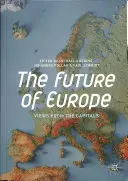 Przyszłość Europy: spojrzenie ze stolic - The Future of Europe: Views from the Capitals