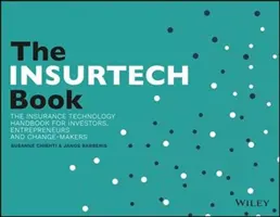 The InsurTech Book: Podręcznik technologii ubezpieczeniowych dla inwestorów, przedsiębiorców i wizjonerów FinTech - The InsurTech Book: The Insurance Technology Handbook for Investors, Entrepreneurs and FinTech Visionaries