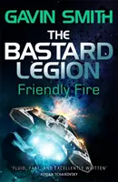 The Bastard Legion: Przyjacielski ogień: Księga 2 - The Bastard Legion: Friendly Fire: Book 2