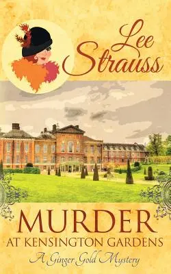 Morderstwo w Kensington Gardens: przytulna historyczna tajemnica z lat dwudziestych XX wieku - Murder at Kensington Gardens: a cozy historical 1920s mystery