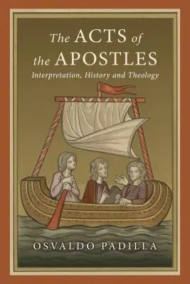 Dzieje Apostolskie: Interpretacja, historia i teologia - The Acts of the Apostles: Interpretation, History and Theology