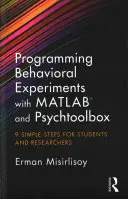 Programowanie eksperymentów behawioralnych za pomocą MATLAB i Psychtoolbox: 9 prostych kroków dla studentów i badaczy - Programming Behavioral Experiments with MATLAB and Psychtoolbox: 9 Simple Steps for Students and Researchers