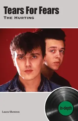 Tears For Fears The Hurting: Dogłębnie - Tears For Fears The Hurting: In-depth