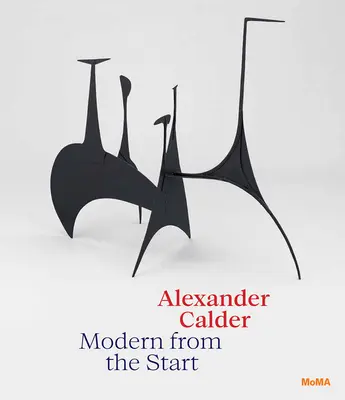 Alexander Calder: Nowoczesność od początku - Alexander Calder: Modern from the Start