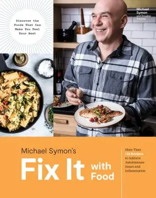 Fix It with Food: Ponad 125 przepisów na leczenie chorób autoimmunologicznych i stanów zapalnych: Książka kucharska - Fix It with Food: More Than 125 Recipes to Address Autoimmune Issues and Inflammation: A Cookbook