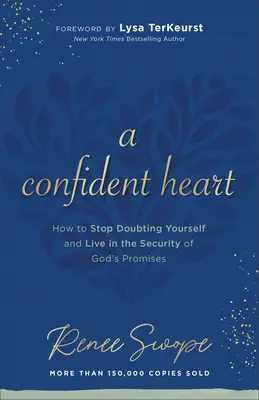 Pewne siebie serce: Jak przestać wątpić w siebie i żyć w bezpieczeństwie Bożych obietnic - A Confident Heart: How to Stop Doubting Yourself & Live in the Security of God's Promises