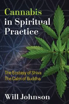 Konopie indyjskie w praktyce duchowej: Ekstaza Śiwy, spokój Buddy - Cannabis in Spiritual Practice: The Ecstasy of Shiva, the Calm of Buddha